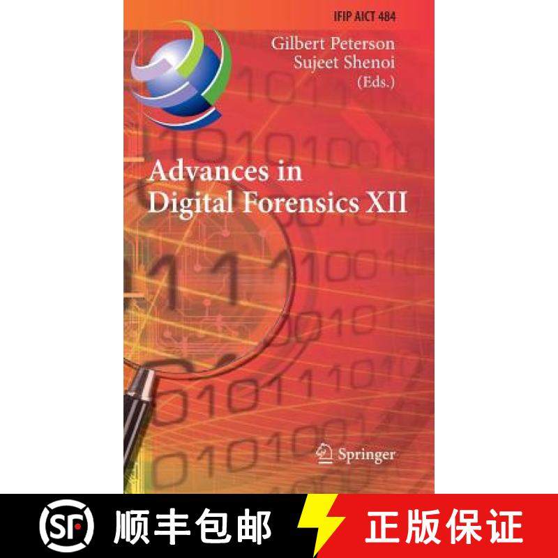 【3-4周达】Advances in Digital Forensics XII : 12th IFIP WG 11.9 International Conference, New Delhi,... [9783319462783]