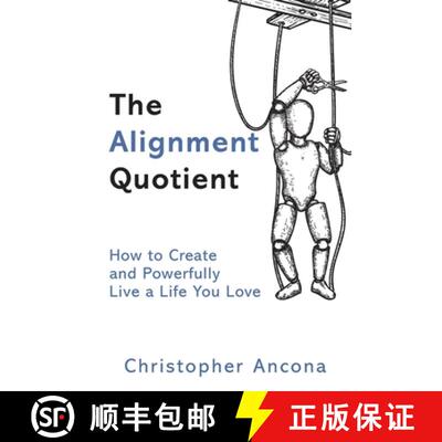 【3-4周达】The Alignment Quotient: How to Create and Powerfully Live a Life you Love [9781734344400]