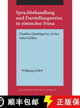 【3-4周达】Sprachbehandlung und Darstellungsweise in roemischer Prosa: Claudius Quadrigarius, Livius,... [9789060324424]