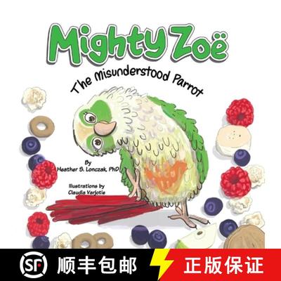 【3-4周达】Mighty Zoë: The Misunderstood Parrot [9781734468786]