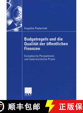 【3-4周达】Budgetregeln Und Die Qualitat Der OEffentlichen Finanzen: Europaische Perspektiven Und OEs... [9783835005297]