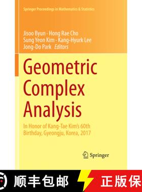 【3-4周达】Geometric Complex Analysis: In Honor of Kang-Tae Kim’s 60th Birthday, Gyeongju, Korea, 2017 [9789811346637]