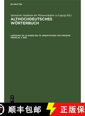 【3-4周达】精装 Zu Ehren Des 70. Geburtstages Von Theodor Frings 23. 7. 1956: Fertiggestellt Von Den ... [9783112562833]