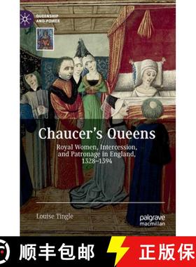 【3-4周达】Chaucer's Queens : Royal Women, Intercession, and Patronage in England, 1328-1394 [9783030632182]