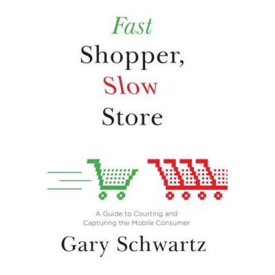 【4周达】Fast Shopper, Slow Store: A Guide to Courting and Capturing the Mobile Consu [9781476718705]