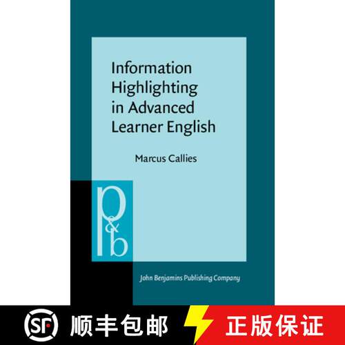 【3-4周达】精装 Information Highlighting in Advanced Learner English: The syntax-pragmatics interface... [9789027254313]