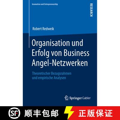 【3-4周达】Organisation und Erfolg von Business Angel-Netzwerken: Theoretischer Bezugsrahmen und empi... [9783834938930]