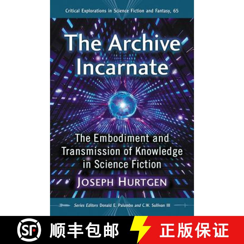 【2-3周达】The Archive Incarnate : The Embodiment and Transmission of Knowledge in Science Fiction [9781476672465]