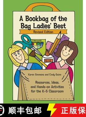 预订 A Bookbag of the Bag Ladies' Best: Resources, Ideas, and Hands-On Activities for the K-5 Classroom [9781496608369]