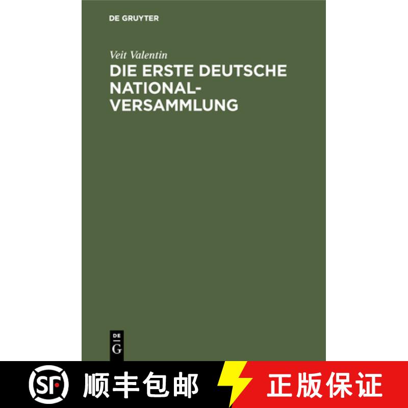 【3-4周达】Die Erste Deutsche Nationalversammlung: Eine Geschichtliche Studie UEber Die Frankfurter P... [9783486745016]