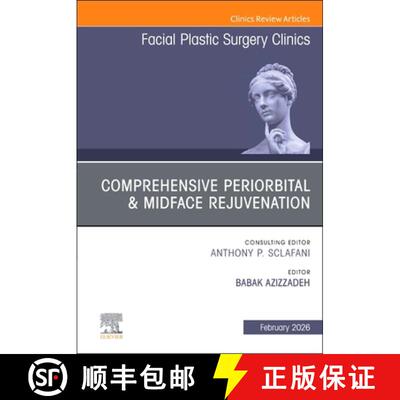 【3-4周达】精装 Comprehensive Periorbital & Midface Rejuvenation, an Issue of Facial Plastic Surgery ... [9780443317460]