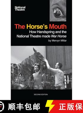 【3-4周达】The Horse's Mouth: How Handspring and the National Theatre Made War Horse: How Handspring ... [9781849430593]