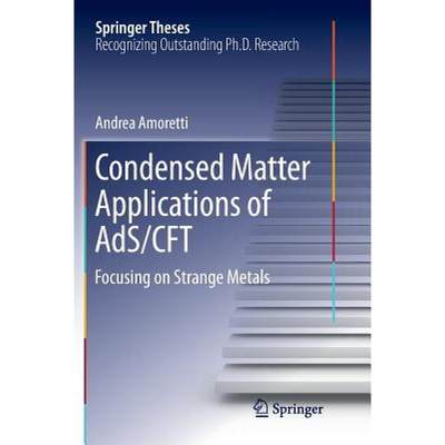 【4周达】Condensed Matter Applications of AdS/CFT : Focusing on Strange Metals [9783319871837]