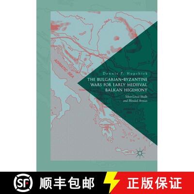 【3-4周达】The Bulgarian-Byzantine Wars for Early Medieval Balkan Hegemony : Silver-Lined Skulls and ... [9783319858531]