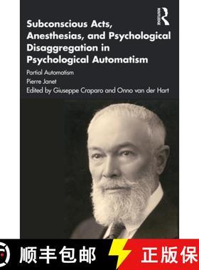 【3-4周达】Subconscious Acts, Anesthesias and Psychological Disaggregation in Psychological Automatis... [9781032056890]