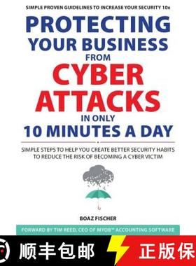 【3-4周达】Protecting Your Business From Cyber Attacks In Only 10 Minutes A Day: Simple Steps to Help... [9780992580902]