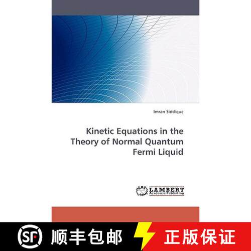 【3-4周达】Kinetic Equations in the Theory of Normal Quantum Fermi Liquid [9783838358970]