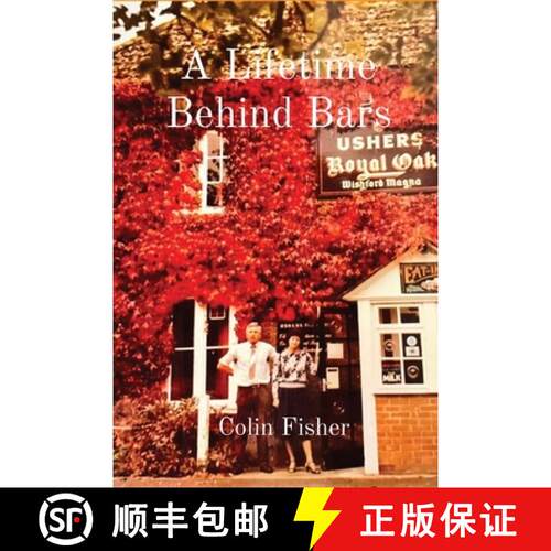 【3-4周达】A Lifetime Behind Bars: For 22 years, Colin and his wife, Kate, operated The Royal Oak Inn... [9780995129559]