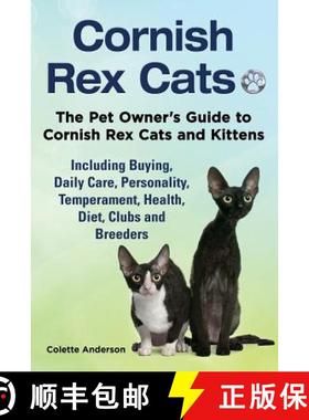 【3-4周达】Cornish Rex Cats, The Pet Owner's Guide to Cornish Rex Cats and Kittens Including Buying, ... [9781909820654]
