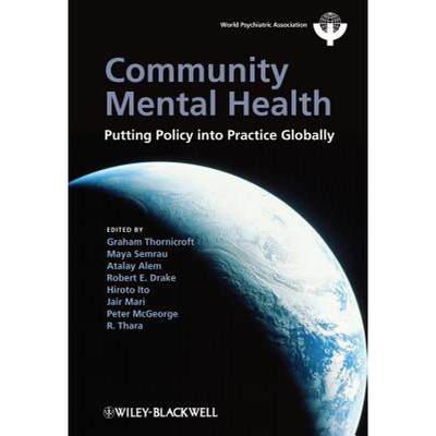 【4周达】Community Mental Health - Putting Policy Into Practice Globally [Wiley医学] [9781119998655]