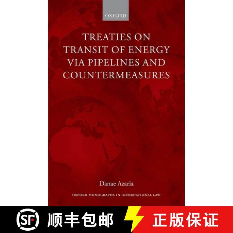 【3-4周达】Treaties on Transit of Energy Via Pipelines and Countermeasures: From Bilateralism to Coll... [9780198717423]