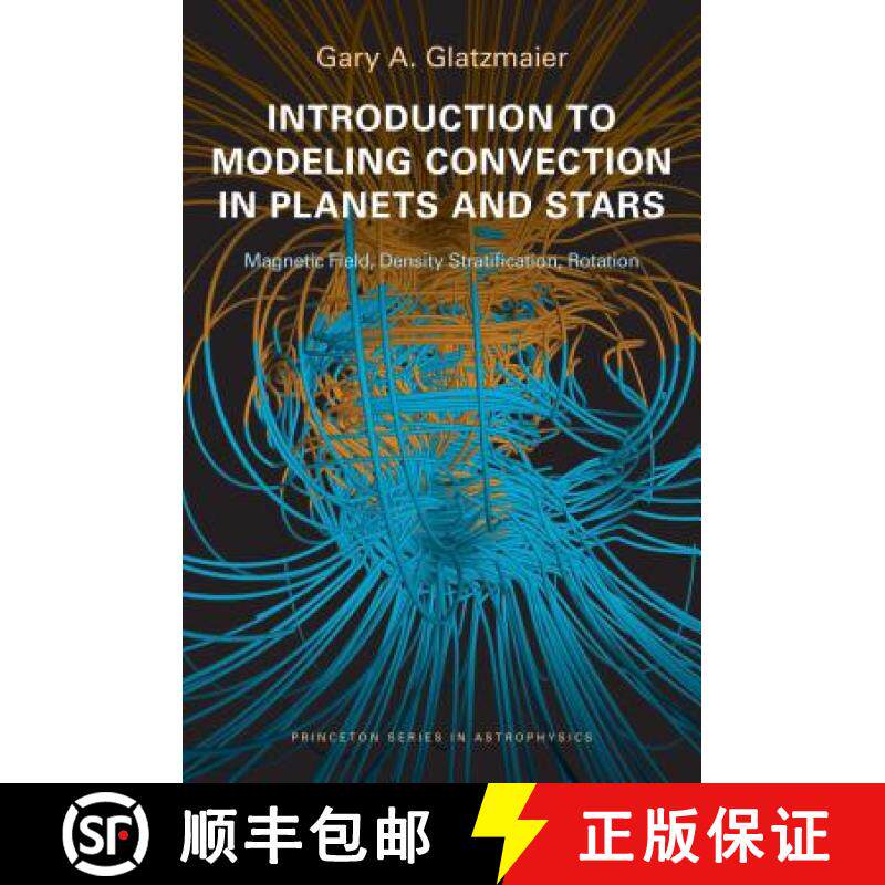 【3-4周达】Introduction to Modeling Convection in Planets and Stars: Magnetic Field, Density Stratifi... [9780691141732]