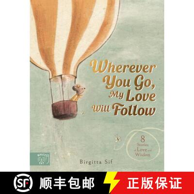 精装 Wherever You Go, My Love Will Follow : 8 Stories of Love and Wisdom [9781915569479]