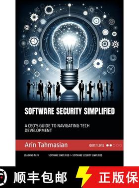 【3-4周达】Software Security Simplified: A CEO'S GUIDE TO  NAVIGATING TECH  DEVELOPMENT [9798988718772]