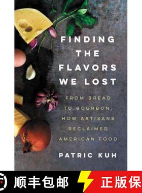 【3-4周达】Finding the Flavors We Lost: From Bread to Bourbon, How Artisans Reclaimed American Food [9780062219541]