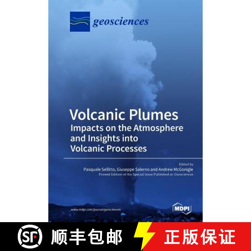 【3-4周达】Volcanic Plumes: Impacts on the Atmosphere and Insights into Volcanic Processes [9783038976288]