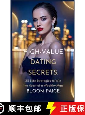【3-4周达】High-Value Dating Secrets: 25 Elite Strategies to Win the Heart of a Wealthy Man [9798349270833]