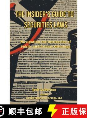 【3-4周达】The Insider's Guide to Securities Law: Navigating the Intricacies of Public and Private Of... [9798223650713]