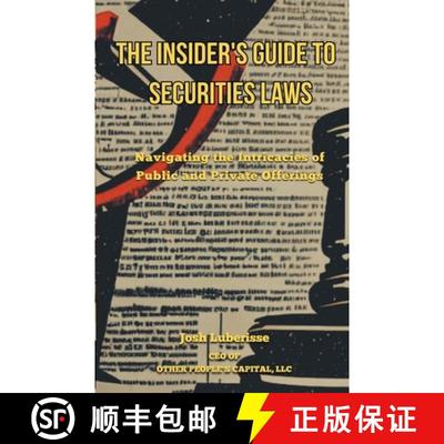 【3-4周达】The Insider's Guide to Securities Law: Navigating the Intricacies of Public and Private Of... [9798223650713]