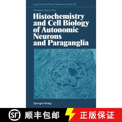 【3-4周达】Histochemistry and Cell Biology of Autonomic Neurons and Paraganglia (Softcover reprint of... [9783642727511]