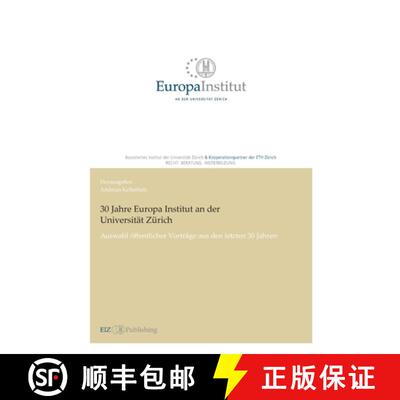 【3-4周达】30 Jahre Europa Institut an der Universität Zürich: Auswahl öffentlicher Vorträge aus ... [9783038055037]
