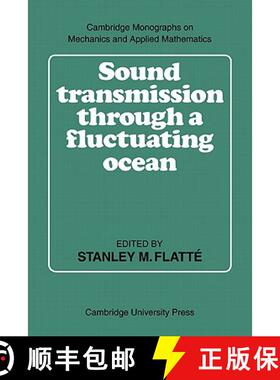 【3-4周达】Sound Transmission through a Fluctuating Ocean: - Sound Transmission through a Fluctuating... [9780521142458]