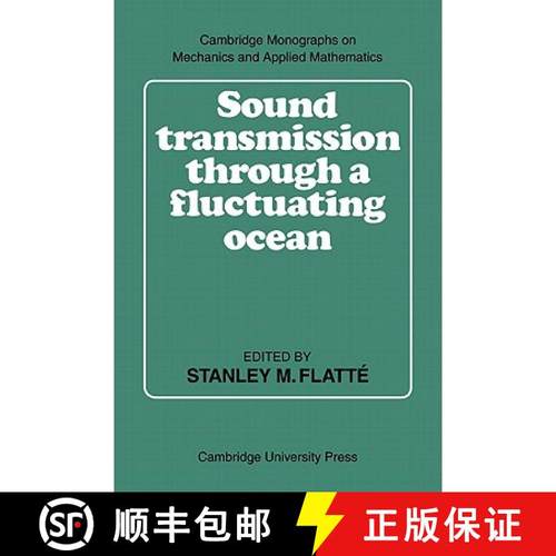 【3-4周达】Sound Transmission through a Fluctuating Ocean: - Sound Transmission through a Fluctuating... [9780521142458]