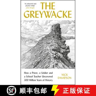 【3-4周达】The Greywacke : How a Priest, a Soldier and a School Teacher Uncovered 300 Million Years o... [9781788163781]