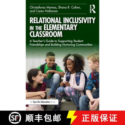 【3-4周达】Relational Inclusivity in the Elementary Classroom: A Teacher's Guide to Supporting Studen... [9781032498188]