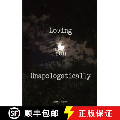 【3-4周达】Loving You Unapologetically: This is all my love spilled out for you, loving you with ever... [9781087894645]