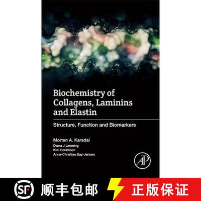 现货 胶原蛋白、层粘连蛋白和弹性蛋白的生物化学 Biochemistry of Collagens, Laminins and Elastin: Struct... [9780128098479]