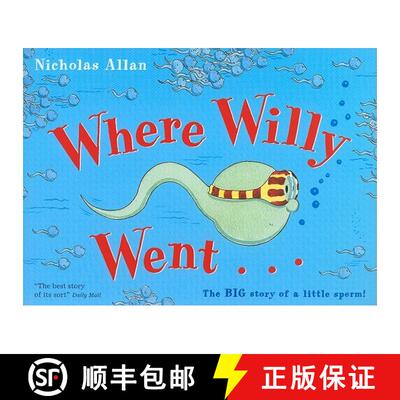 【3-4周达】Where Willy Went...: The Big Story of a Little Sperm! [9780099456483]