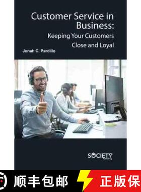 【3-4周达】Customer Service in Business: Keeping Your Customers Close and Loyal [9781774076637]