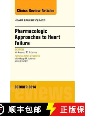 【3-4周达】Pharmacologic Approaches to Heart Failure, an Issue of Heart Failure Clinics: Volume 10-4 [9780323326117]