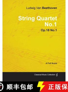 【3-4周达】Ludwig Van Beethoven - String Quartet No. 1 - Op. 18/No. 1 - A Full Score: With a Biograph... [9781447440901]
