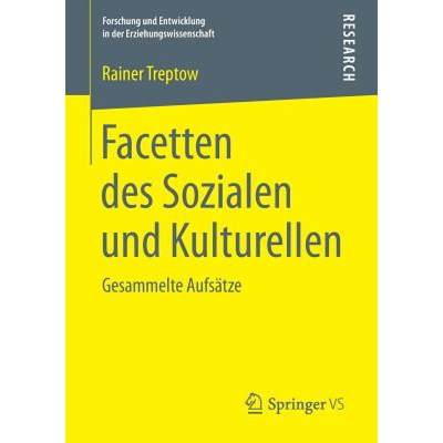 【4周达】Facetten des Sozialen und Kulturellen : Gesammelte Aufsätze [9783658153373]