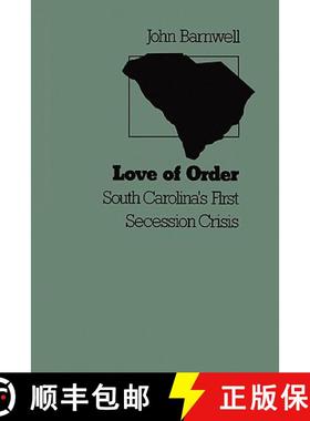 预订 Love of Order: South Carolina's First Secession Crisis [9781439250952]