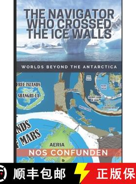 【3-4周达】The Navigator Who Crossed the Ice Walls: Worlds Beyond the Antarctica [9789878843377]