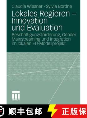 【3-4周达】Lokales Regieren - Innovation und Evaluation : Beschäftigungsförderung, Gender Mainstrea... [9783531173313]
