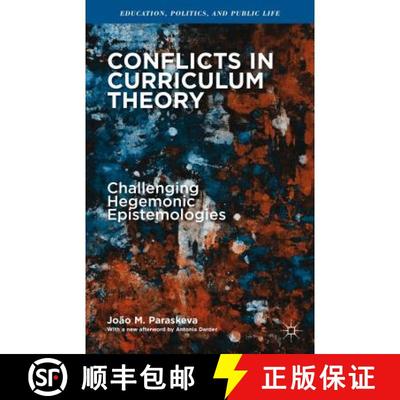【3-4周达】Conflicts in Curriculum Theory: Challenging Hegemonic Epistemologies [9781137430465]